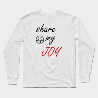 share my joy Long Sleeve T-Shirt